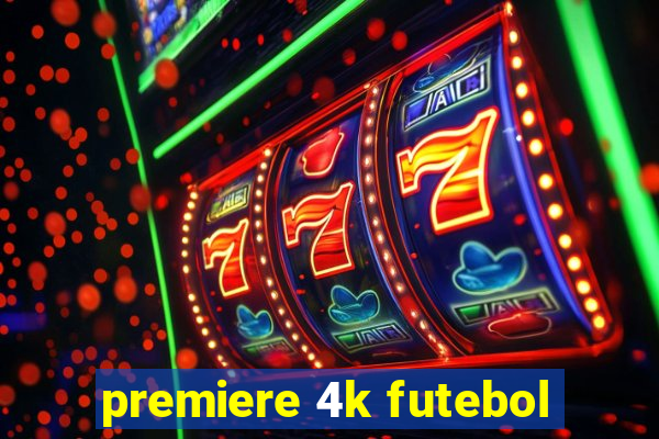 premiere 4k futebol