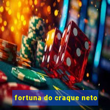 fortuna do craque neto