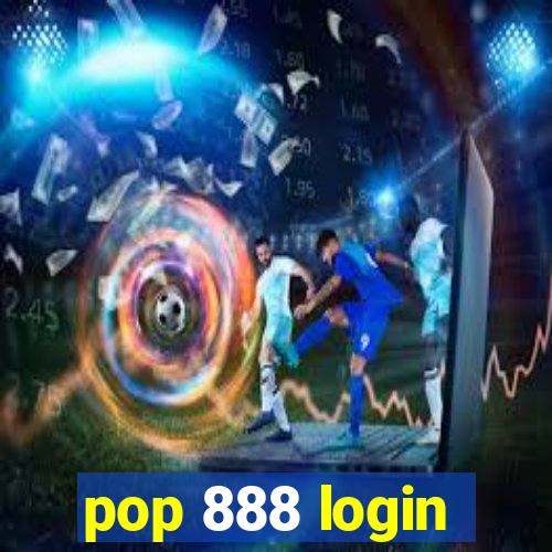 pop 888 login