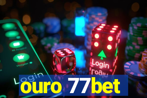 ouro 77bet