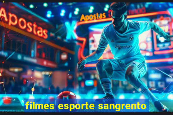 filmes esporte sangrento