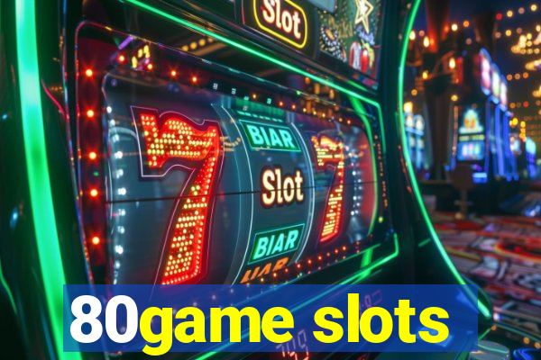 80game slots