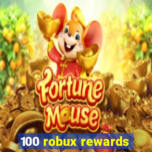 100 robux rewards