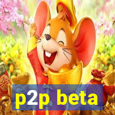 p2p beta