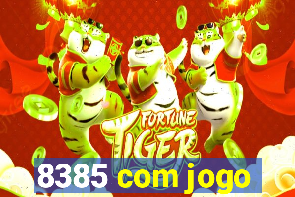 8385 com jogo