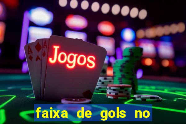 faixa de gols no jogo 2-3 o que significa