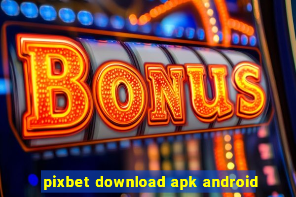 pixbet download apk android