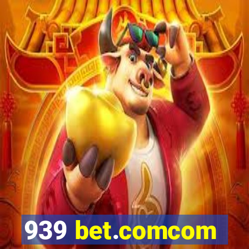 939 bet.comcom