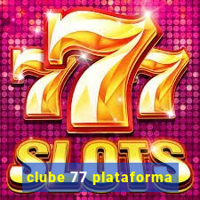 clube 77 plataforma