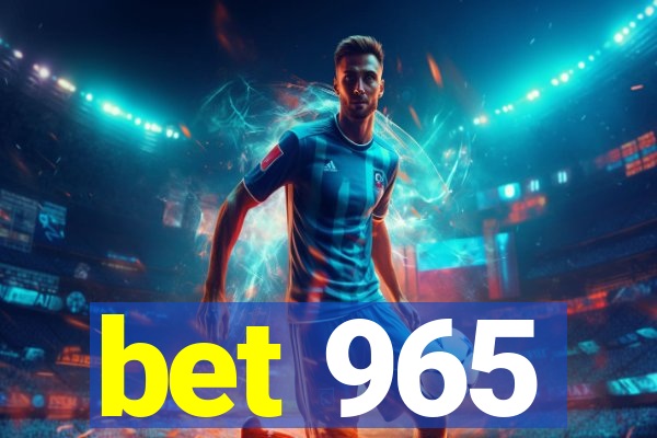 bet 965