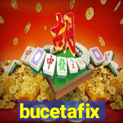 bucetafix