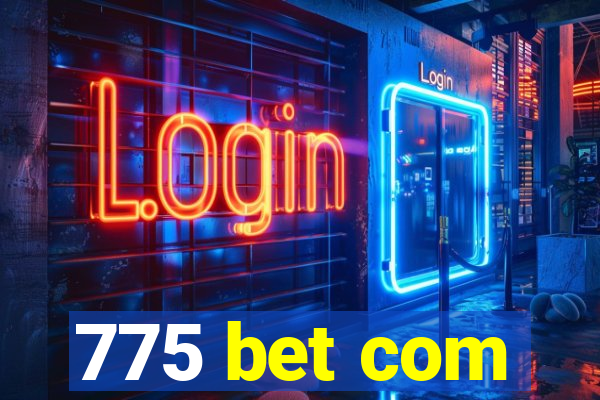 775 bet com