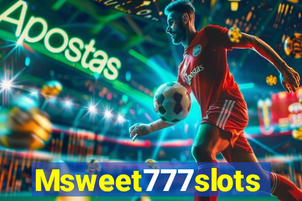 Msweet777slots