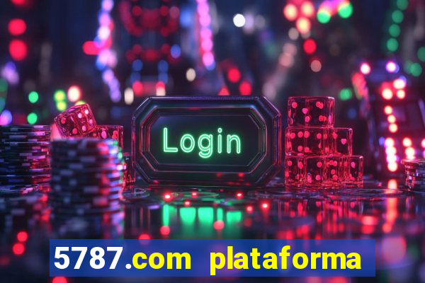 5787.com plataforma de jogos