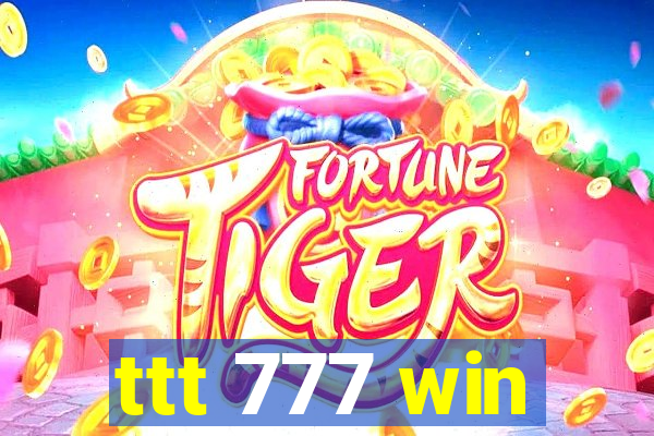 ttt 777 win