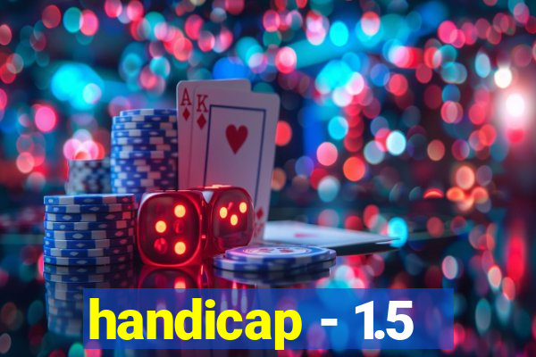 handicap - 1.5