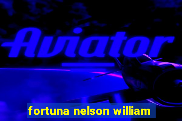 fortuna nelson william