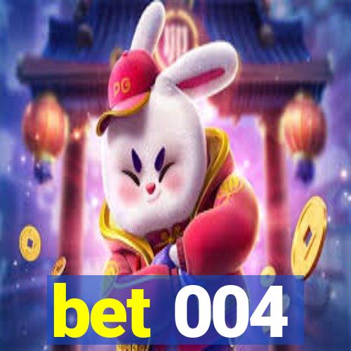 bet 004