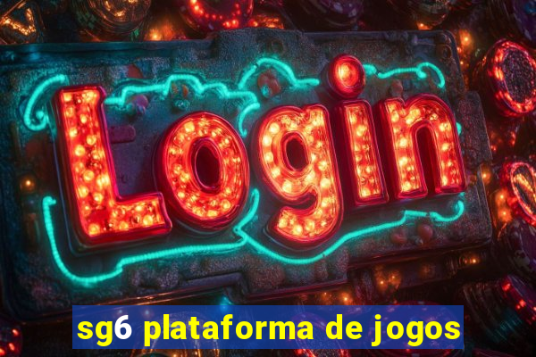 sg6 plataforma de jogos