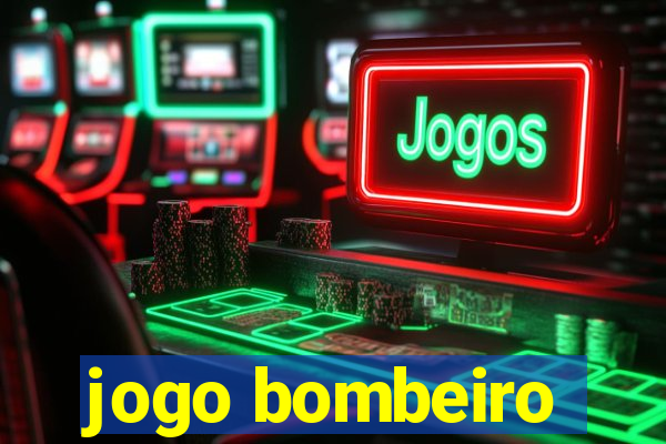 jogo bombeiro