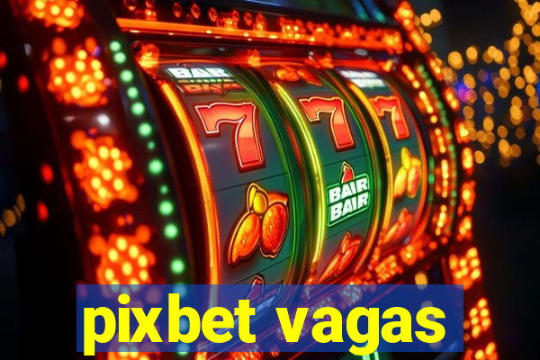 pixbet vagas