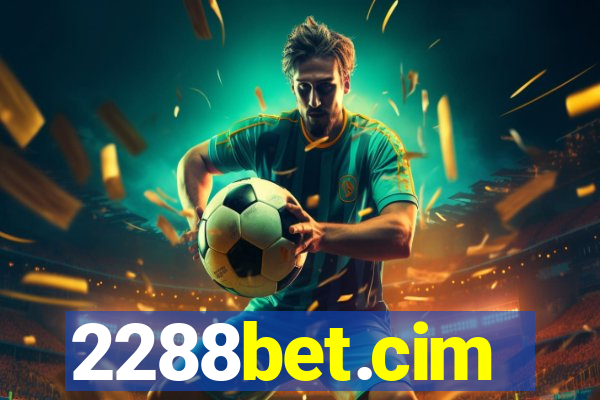 2288bet.cim