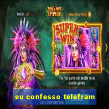 eu confesso telefram