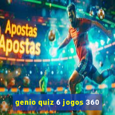 genio quiz 6 jogos 360