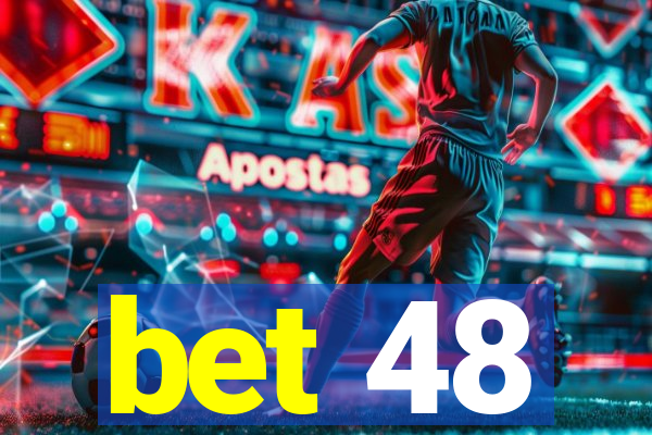 bet 48