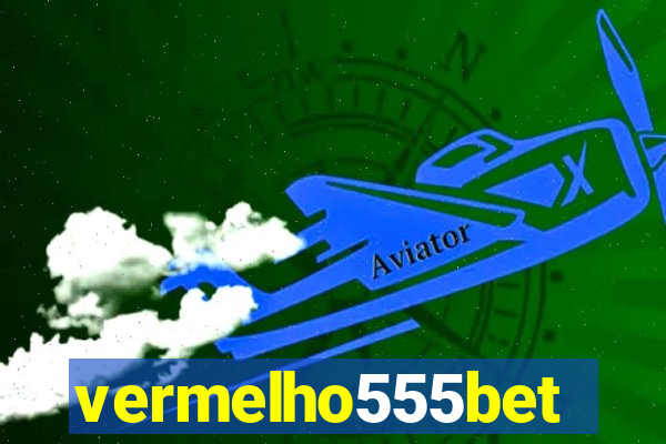 vermelho555bet