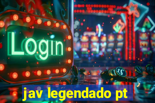 jav legendado pt