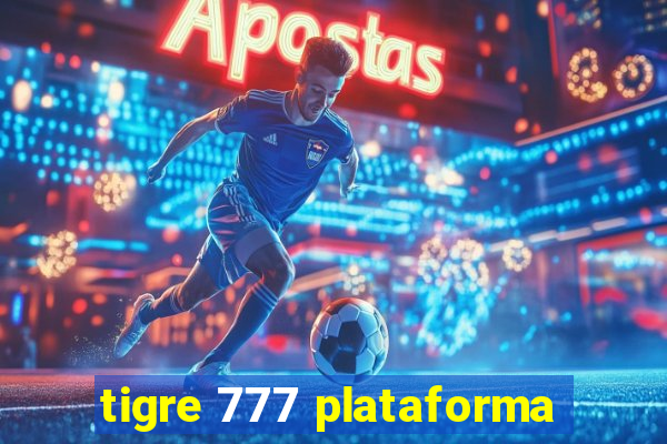 tigre 777 plataforma