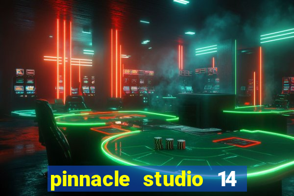 pinnacle studio 14 download portugues completo + serial