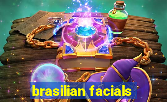 brasilian facials