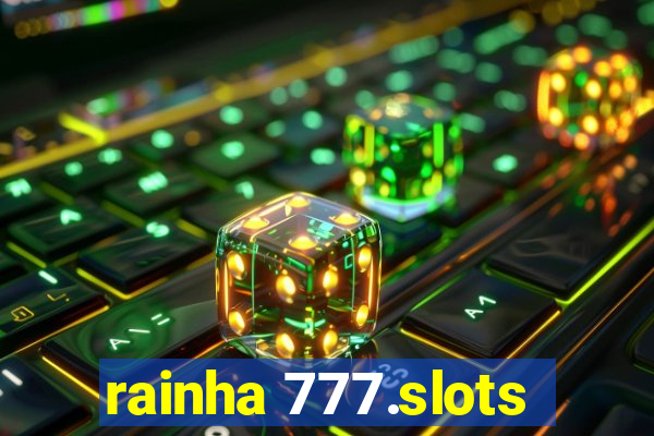 rainha 777.slots