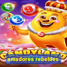 amadores rebeldes