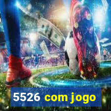 5526 com jogo