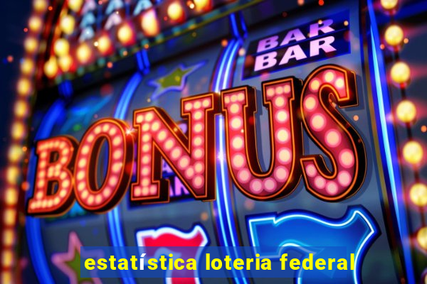 estatística loteria federal