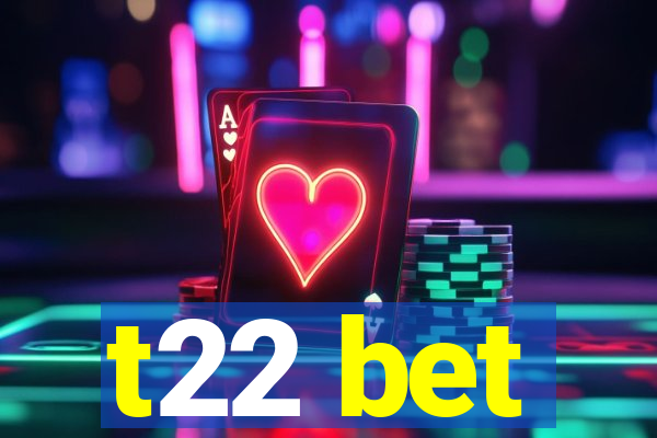 t22 bet