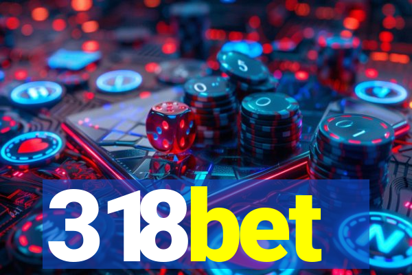 318bet