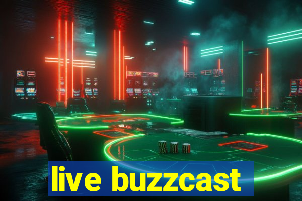 live buzzcast