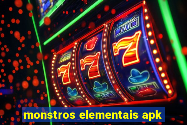 monstros elementais apk