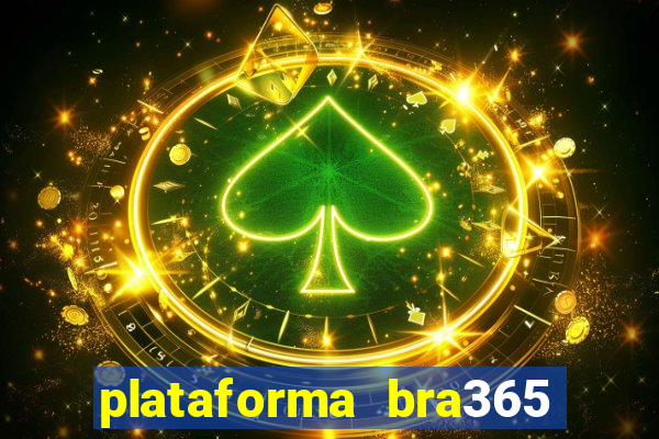 plataforma bra365 é confiável