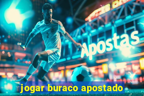 jogar buraco apostado