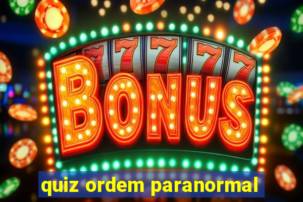 quiz ordem paranormal