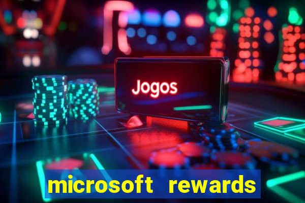 microsoft rewards ganhe recompensas