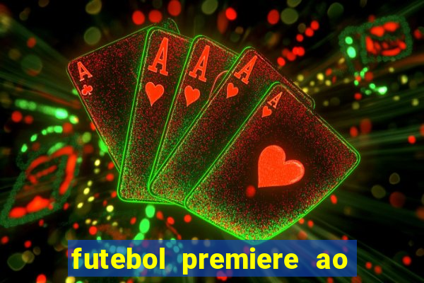 futebol premiere ao vivo gratis