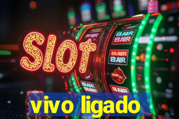 vivo ligado