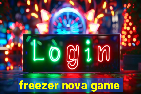 freezer nova game