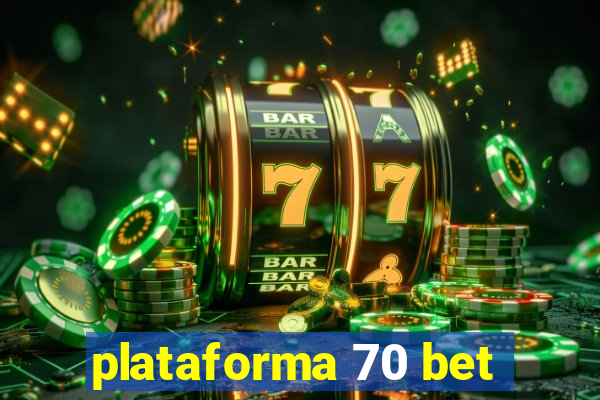 plataforma 70 bet